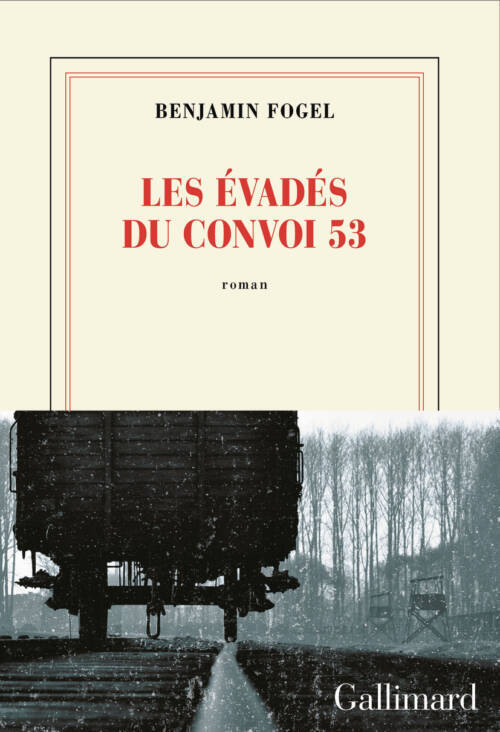Le roman de Benjamin Fogel, Les Évadés du convoi 53 est en librairie !
