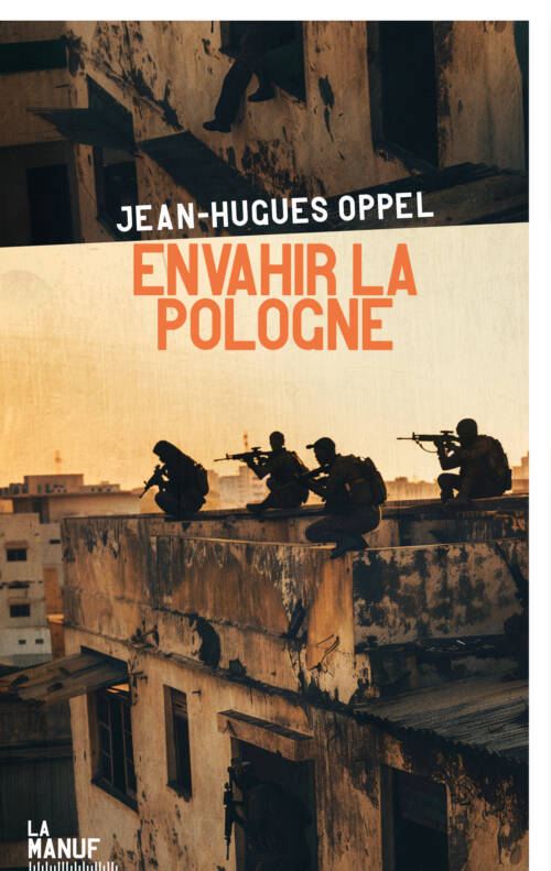 																Jean-Hugues Oppel, Envahir la Pologne