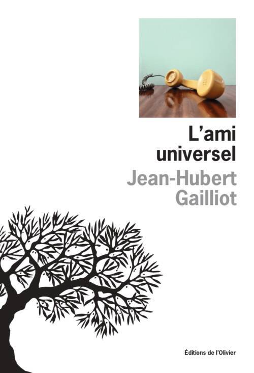 																Jean-Hubert Gailliot, L’ami universel