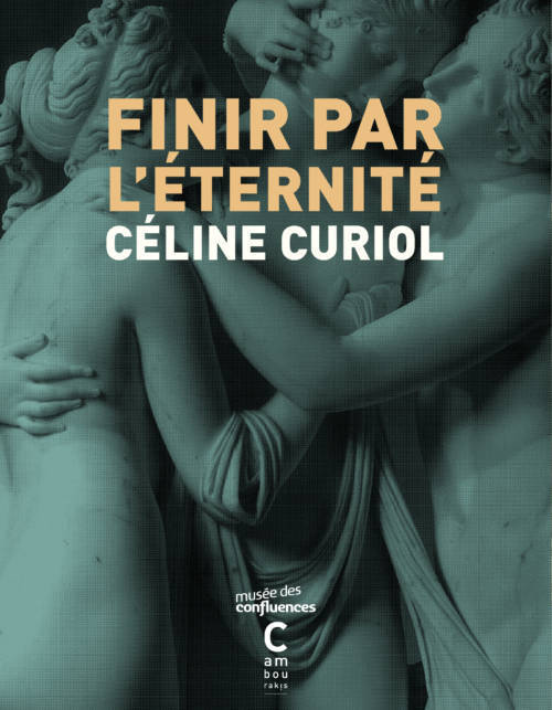 																Céline Curiol, Ending by Eternity
