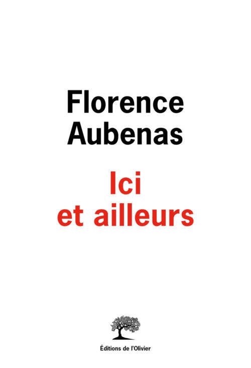 																Florence Aubenas, Here and There