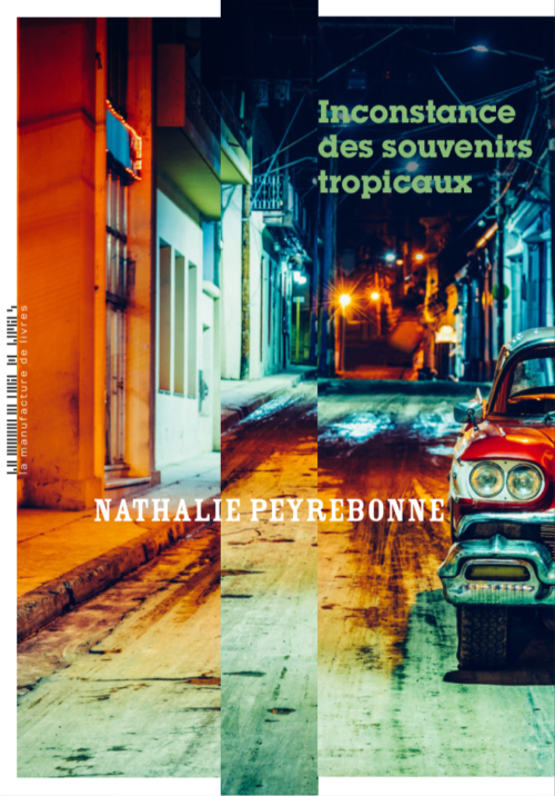 																Nathalie Peyrebonne, Consistency of Tropical Memories