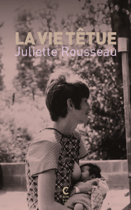 																Juliette Rousseau, Stubborn Life