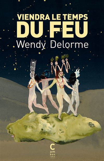 																Wendy Delorme, Will Come the Time of Fire