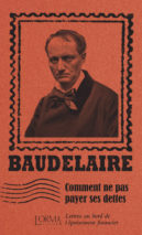 									Charles Baudelaire, How Not to Pay Your Debts