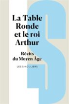 									Danielle Régnier-Bohler, La Table ronde et le roi Arthur