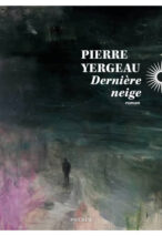 									Pierre Yergeau, Dernière neige