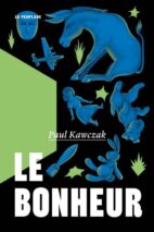 									Paul Kawczak, Le bonheur