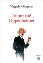 									Virginie Ollagnier, They Killed Oppenheimer