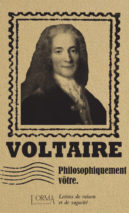 									Voltaire, Philosophically Yours