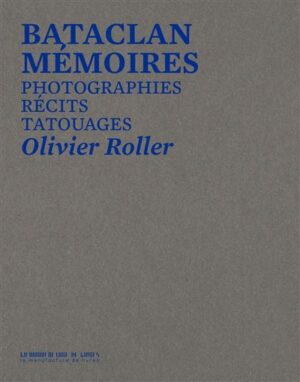 																Olivier Roller, Bataclan mémoires