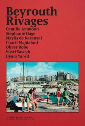 									Collectif Beyrouth Rivages, Beyrouth Rivages